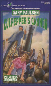 Title: Culpepper's Cannon (Culpepper Adventures Series #3), Author: Gary Paulsen