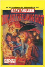 Title: Dunc and the Flaming Ghost (Culpepper Adventures Series #7), Author: Gary Paulsen