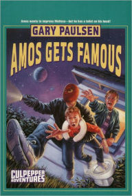 Title: Amos Gets Famous (Culpepper Adventures Series #8), Author: Gary Paulsen