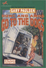 Title: Dunc and Amos Go to the Dogs (Culpepper Adventures Series #25), Author: Gary Paulsen