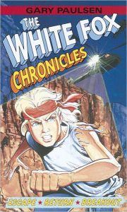 Title: The White Fox Chronicles, Author: Gary Paulsen
