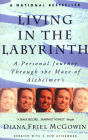 Living in the Labyrinth: A Personal Journey Through the Maze of Alzheimer's