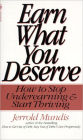 Earn What You Deserve: How to Stop Underearning & Start Thriving