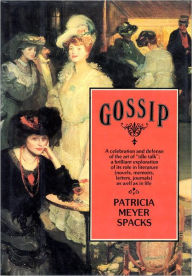 Title: Gossip, Author: Patricia Meyer Spacks