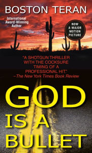 Title: God Is a Bullet: A Novel, Author: Boston Teran