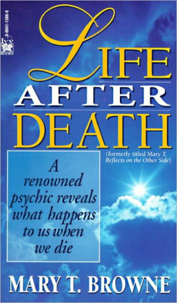 Life After Death: A Renowned Psychic Reveals What Happens to Us When We Die