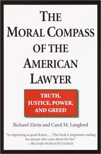 The Moral Compass of the American Lawyer: Truth, Justice, Power, and Greed
