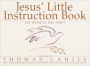 Jesus' Little Instruction Book: His Words to Your Heart