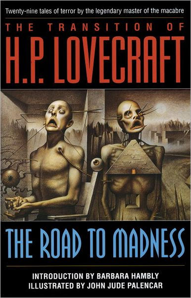 The Transition Of H P Lovecraft The Road To Madness By H P Lovecraft John Jude Palencar Paperback Barnes Noble