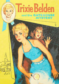 Title: The Gatehouse Mystery: Trixie Belden, Author: Julie Campbell