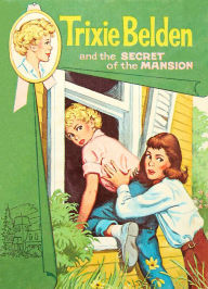 Title: The Secret of the Mansion: Trixie Belden, Author: Julie Campbell