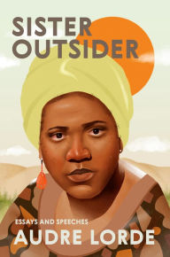 Title: Sister Outsider: Essays and Speeches (Commemorative Edition), Author: Audre Lorde