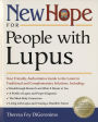 New Hope for People with Lupus: Your Friendly, Authoritative Guide to the Latest in Traditional and Complementary Solutions