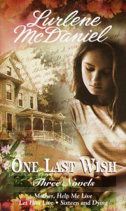 Title: One Last Wish: Three Novels, Author: Lurlene McDaniel