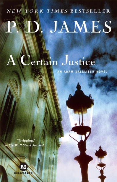 A Certain Justice (Adam Dalgliesh Series #10) by P. D. James, Paperback