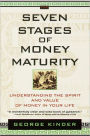 The Seven Stages of Money Maturity: Understanding the Spirit and Value of Money in Your Life