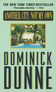 Title: Another City, Not My Own, Author: Dominick Dunne