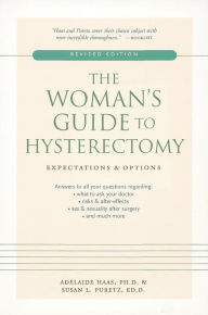 Title: The Woman's Guide to Hysterectomy: Expectations and Options, Author: Adelaide Haas