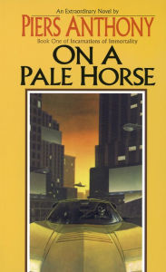 Title: On a Pale Horse (Incarnations of Immortality #1), Author: Piers Anthony