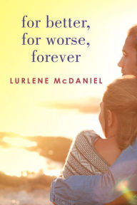 Title: For Better, for Worse, Forever, Author: Lurlene McDaniel