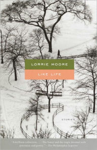 Title: Like Life, Author: Lorrie Moore