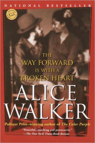Title: The Way Forward Is with a Broken Heart, Author: Alice Walker
