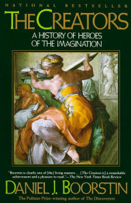 Title: The Creators: A History of Heroes of the Imagination, Author: Daniel J. Boorstin