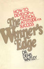 The Winner's Edge: How to Develop the Critical Attitude for Success