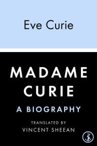 Title: Madame Curie, Author: Eve Curie