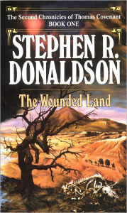 Title: The Wounded Land (Second Chronicles of Thomas Covenant Series #1), Author: Stephen R. Donaldson