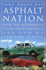 Asphalt Nation: How the Automobile Took Over America and How We Can Take It Back