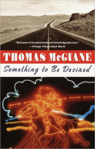 Title: Something to Be Desired, Author: Thomas McGuane
