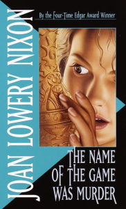 Title: The Name of the Game Was Murder, Author: Joan Lowery Nixon