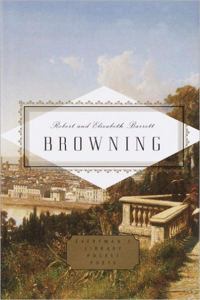 Browning: Poems: Edited by Peter Washington