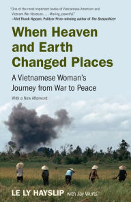 Title: When Heaven and Earth Changed Places, Author: Le Ly Hayslip