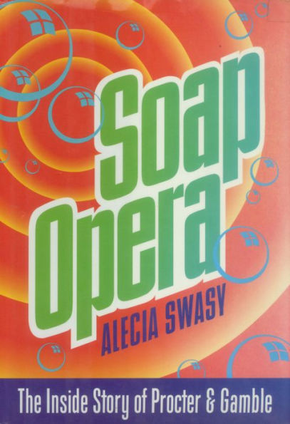 Soap Opera: The Inside Story of Procter & Gamble