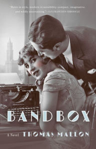 Title: Bandbox: A Novel, Author: Thomas Mallon