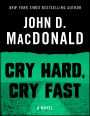 Cry Hard, Cry Fast: A Novel