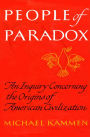 People of Paradox: An Inquiry Concerning the Origins of American Civilization