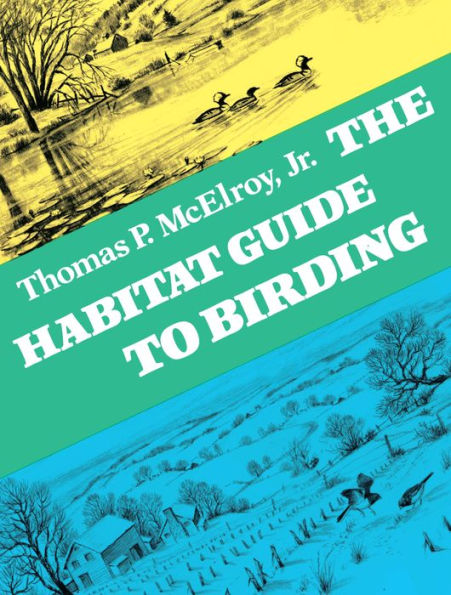 The Habitat Guide to Birding