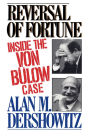 Reversal of Fortune: Inside the Von Bulow Case