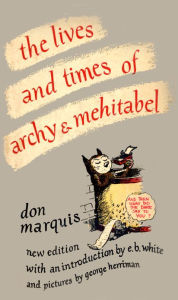 Title: The Lives and Times of Archy and Mehitabel, Author: Don Marquis