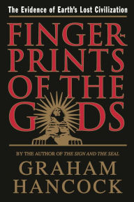 Title: Fingerprints of the Gods: The Evidence of Earth's Lost Civilization, Author: Graham Hancock