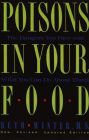 Poisons in Your Food: The Dangers You Face and What You Can Do About Them