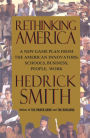 Rethinking America: A New Game Plan from the American Innovators: Schools, Business, People, Work