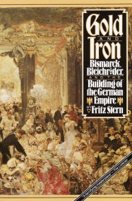 Title: Gold and Iron, Author: Fritz Stern