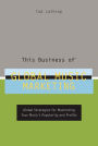 This Business of Global Music Marketing: Global Strategies for Maximizing Your Music's Popularity and Profits