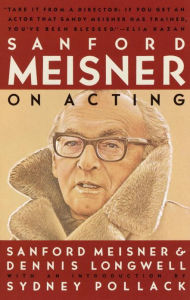 Title: Sanford Meisner on Acting, Author: Sanford Meisner
