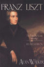 Franz Liszt, Volume 1: The Virtuoso Years, 1811-1847