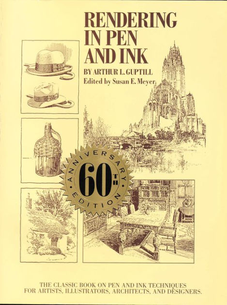 Rendering in Pen and Ink: The Classic Book on Pen and Ink